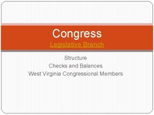 Congress Legislative Branch Structure Checks and Balances West