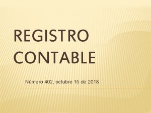 REGISTRO CONTABLE Nmero 402 octubre 15 de 2018