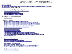 Careers Engineering Transport links General and careers https