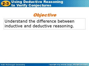 Using Deductive Reasoning 2 3 to Verify Conjectures