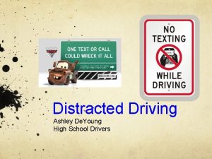 Distracted Driving Ashley De Young High School Drivers