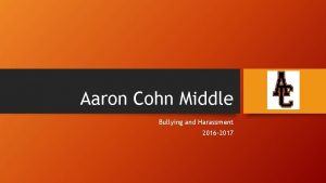 Aaron Cohn Middle Bullying and Harassment 2016 2017