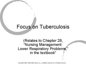 Focus on Tuberculosis Relates to Chapter 28 Nursing