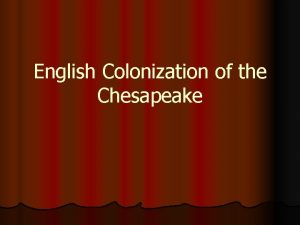 English Colonization of the Chesapeake Jamestown Colony 1607