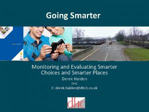 Going Smarter Monitoring and Evaluating Smarter Choices and