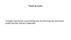 Travail de cloche Translate into French LouisPhillipe was