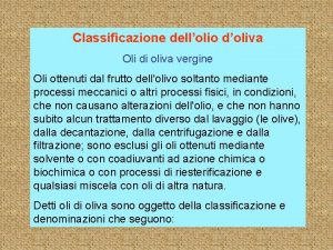 Classificazione dellolio doliva Oli di oliva vergine Oli