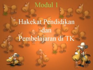 Modul 1 Hakekat Pendidikan dan Pembelajaran di TK