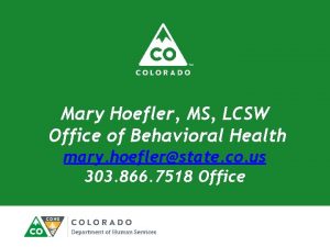 Mary Hoefler MS LCSW Office of Behavioral Health