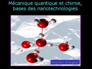 Mcanique quantique et chimie bases des nanotechnologies Structure