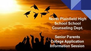 North Plainfield High School Counseling Dept Senior Parents