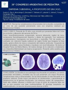 39 CONGRESO ARGENTINO DE PEDIATRIA 4377 EMPIEMA SUBDURAL