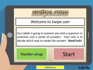 Welcome to Swipe com Our tablet is going