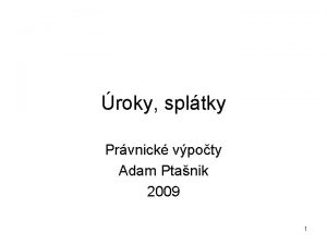 roky spltky Prvnick vpoty Adam Ptanik 2009 1