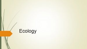 Ecology Levels Of Ecology Species Smallest Population Community