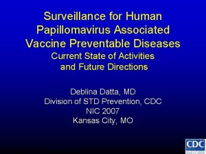 Surveillance for Human Papillomavirus Associated Vaccine Preventable Diseases