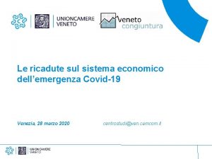 Le ricadute sul sistema economico dellemergenza Covid19 Venezia