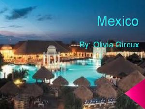 Mexico By Olivia Giroux Mexico and China Produce