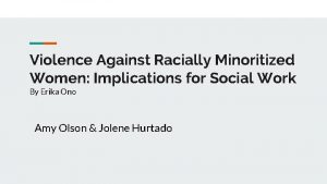Violence Against Racially Minoritized Women Implications for Social