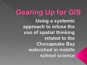 Gearing Up for GIS Using a systemic approach