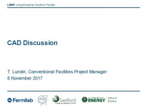 LBNF LongBaseline Neutrino Facility CAD Discussion T Lundin