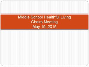 Middle School Healthful Living Chairs Meeting May 19