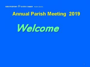 HURSTPIERPOINT SAYERS COMMON PARISH COUNCIL Annual Parish Meeting