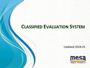 CLASSIFIED EVALUATION SYSTEM Updated 2018 19 Classified Evaluation
