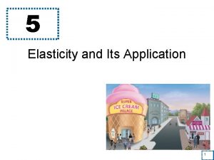 5 Elasticity and Its Application 1 The Elasticity
