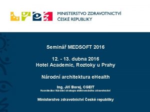 Semin MEDSOFT 2016 12 13 dubna 2016 Hotel