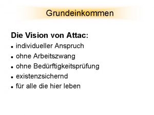 Grundeinkommen Die Vision von Attac individueller Anspruch ohne