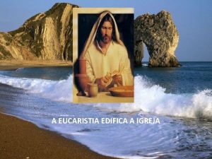 A EUCARISTIA EDIFICA A IGREJA O Conclio Vaticano