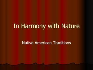 In Harmony with Nature Native American Traditions Native