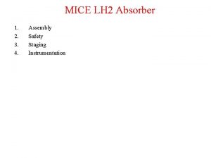 MICE LH 2 Absorber 1 2 3 4