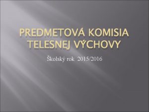 PREDMETOV KOMISIA TELESNEJ VCHOVY kolsk rok 20152016 Olympida