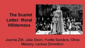 The Scarlet Letter Moral Wilderness Joanna Zilk Julia