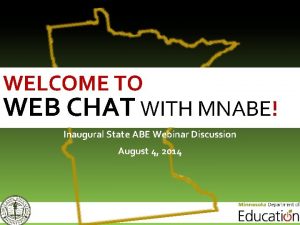 WELCOME TO WEB CHAT WITH MNABE Inaugural State