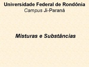 Universidade Federal de Rondnia Campus JiParan Misturas e