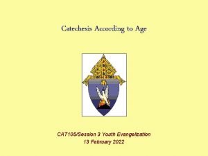 Catechesis According to Age CAT 105Session 3 Youth