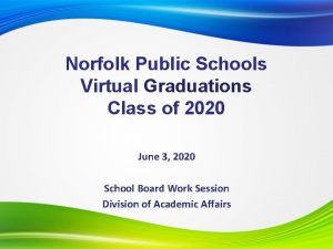Norfolk Public Schools Virtual Graduations Class of 2020