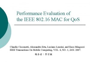 Performance Evaluation of the IEEE 802 16 MAC