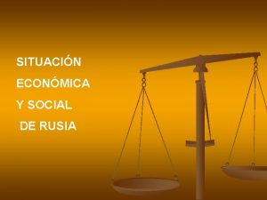 SITUACIN ECONMICA Y SOCIAL DE RUSIA FEDERACIN RUSA