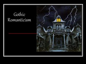 Gothic Romanticism The Five Is of Romanticism n