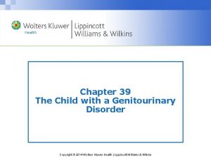 Chapter 39 The Child with a Genitourinary Disorder
