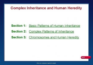 Complex Inheritance and Human Heredity Section 1 Basic