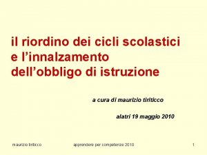 il riordino dei cicli scolastici e linnalzamento dellobbligo