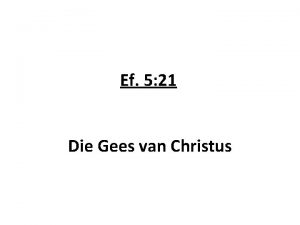 Ef 5 21 Die Gees van Christus The