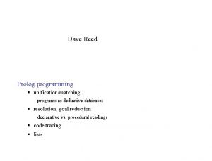 Dave Reed Prolog programming unificationmatching programs as deductive