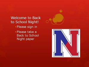 Welcome to Back to School Night Please sign