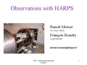 Observations with HARPS Benot Mosser Obs Paris LESIA